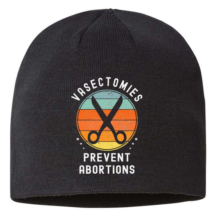 Vasectomies Prevent Abortions Retro Pro Choice Funny Novelty Sustainable Beanie