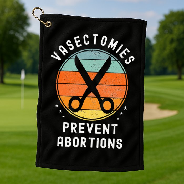 Vasectomies Prevent Abortions Retro Pro Choice Funny Novelty Golf Towel