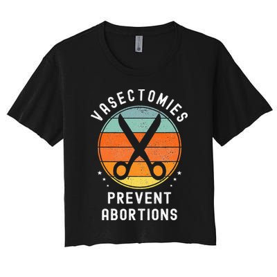 Vasectomies Prevent Abortions Retro Pro Choice Funny Novelty Crop Top