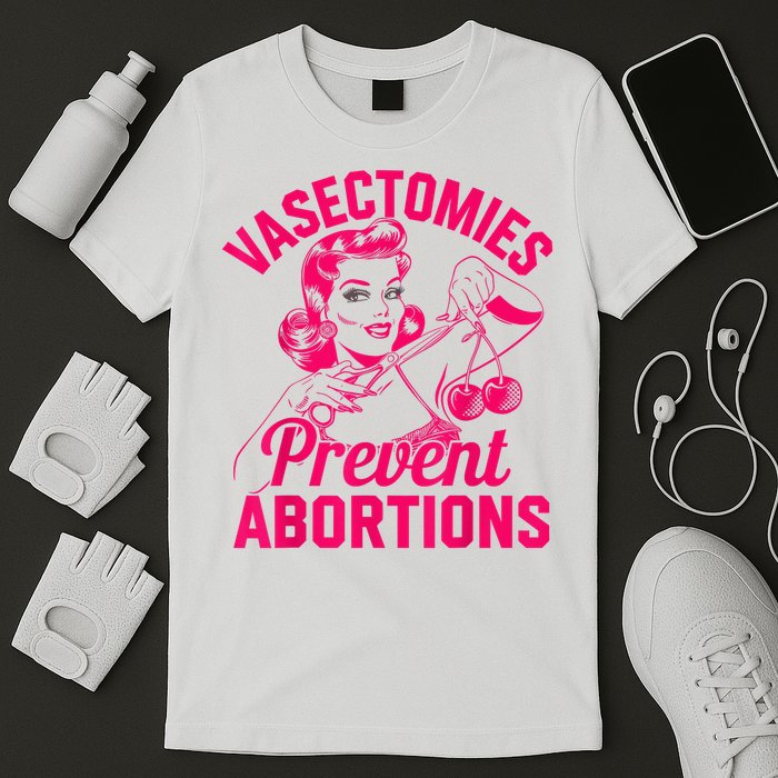 Vasectomies Prevent Abortions Vasectomy T-Shirt