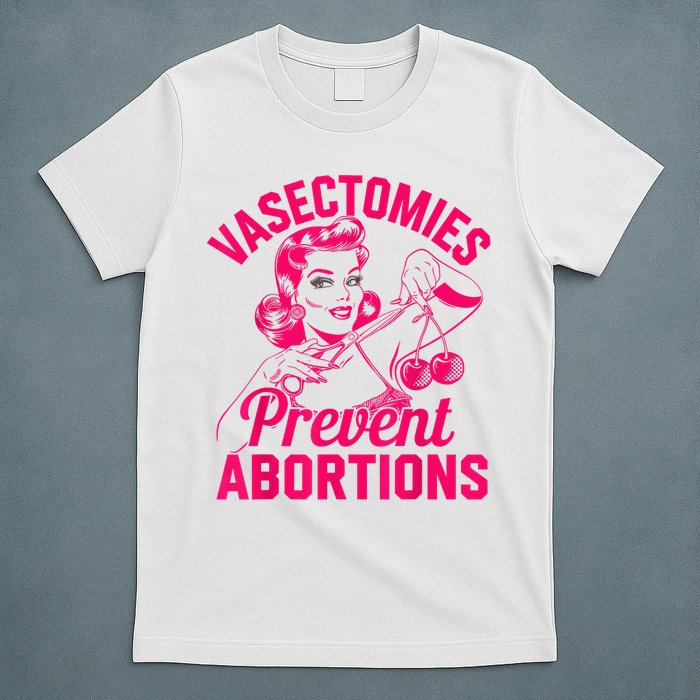 Vasectomies Prevent Abortions Vasectomy T-Shirt