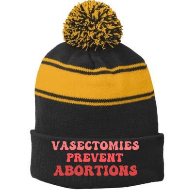 Vasectomies Prevent Abortions Stripe Pom Pom Beanie