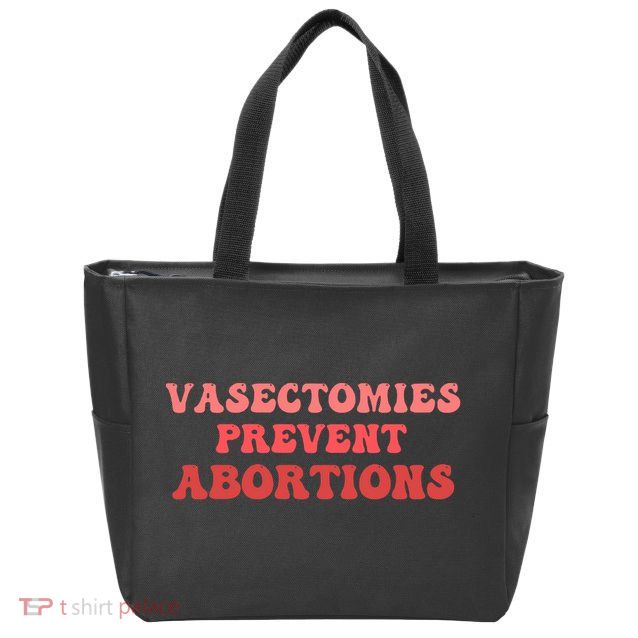 Vasectomies Prevent Abortions Zip Tote Bag
