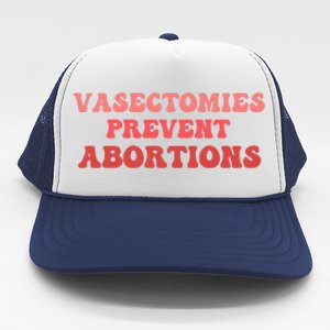 Vasectomies Prevent Abortions Trucker Hat