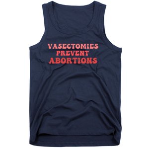 Vasectomies Prevent Abortions Tank Top