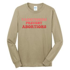 Vasectomies Prevent Abortions Tall Long Sleeve T-Shirt