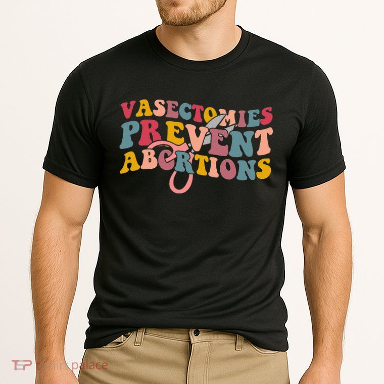 Vasectomies Prevent Abortions 's Pro Choice Feminist Performance Shirt