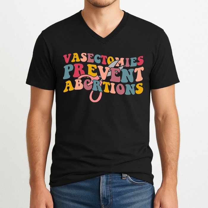 Vasectomies Prevent Abortions 's Pro Choice Feminist V-Neck T-Shirt