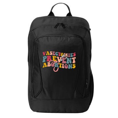Vasectomies Prevent Abortions 's Pro Choice Feminist City Backpack