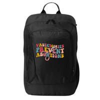 Vasectomies Prevent Abortions 's Pro Choice Feminist City Backpack
