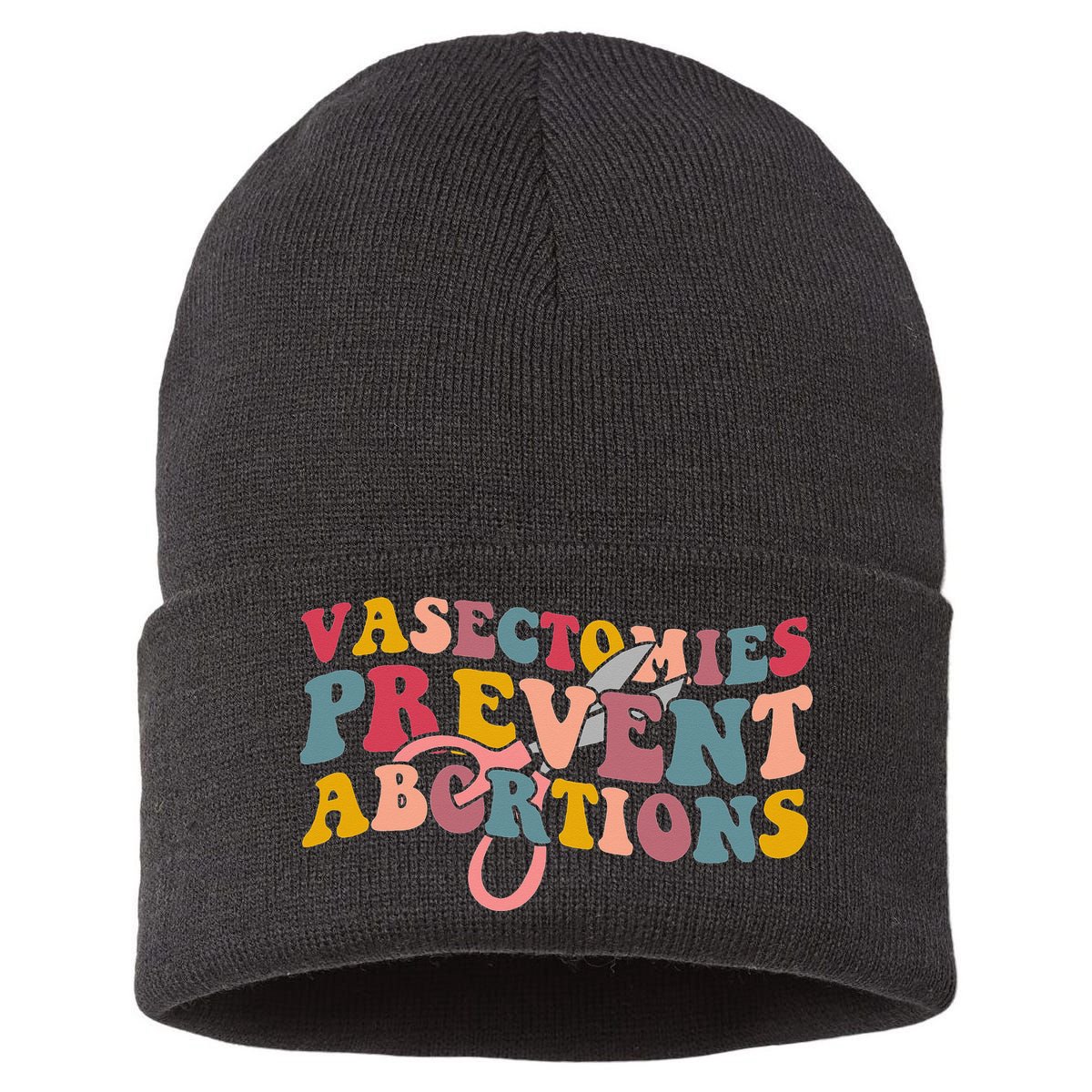 Vasectomies Prevent Abortions 's Pro Choice Feminist Sustainable Knit Beanie