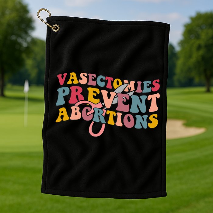 Vasectomies Prevent Abortions 's Pro Choice Feminist Golf Towel