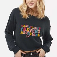 Vasectomies Prevent Abortions 's Pro Choice Feminist Cropped Pullover Crew