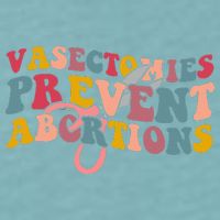Vasectomies Prevent Abortions 's Pro Choice Feminist Sueded Cloud Jersey T-Shirt