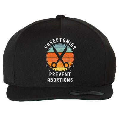 Vasectomies Prevent Abortions Wool Snapback Cap