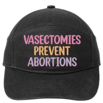 Vasectomies Prevent Abortions  Prochoice 7-Panel Snapback Hat