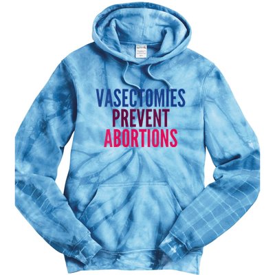 Vasectomies Prevent Abortions Protest Tie Dye Hoodie