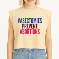 Vasectomies Prevent Abortions Protest Garment-Dyed Women's Muscle Tee