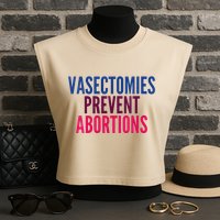 Vasectomies Prevent Abortions Protest Garment-Dyed Women's Muscle Tee