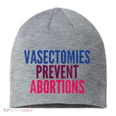 Vasectomies Prevent Abortions Protest Sustainable Beanie