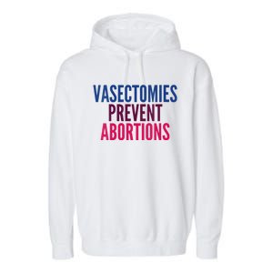 Vasectomies Prevent Abortions Protest Garment-Dyed Fleece Hoodie