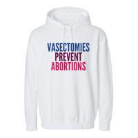 Vasectomies Prevent Abortions Protest Garment-Dyed Fleece Hoodie