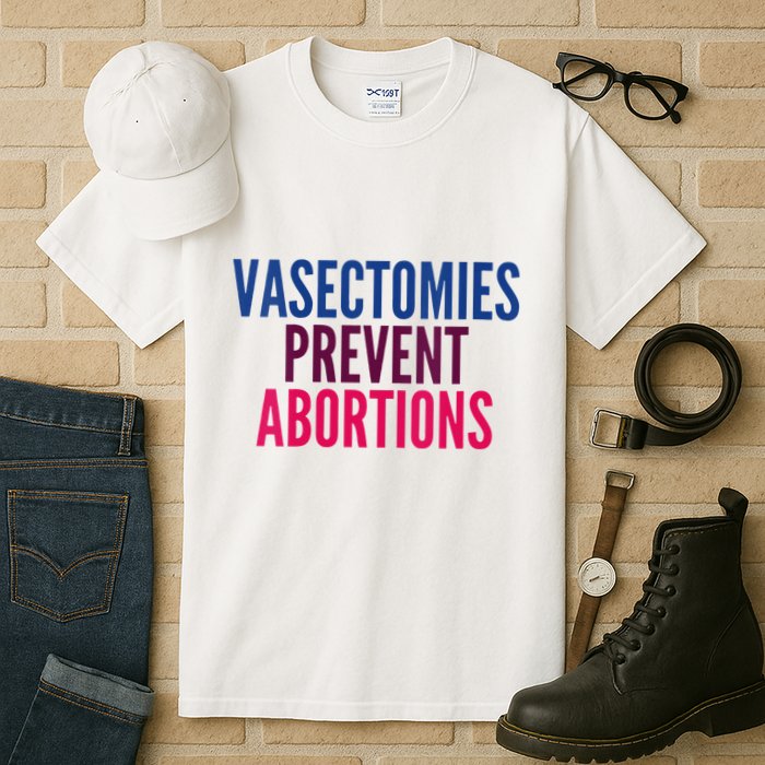 Vasectomies Prevent Abortions Protest Tall T-Shirt