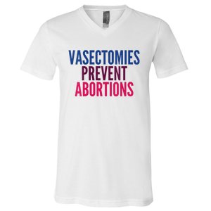 Vasectomies Prevent Abortions Protest V-Neck T-Shirt