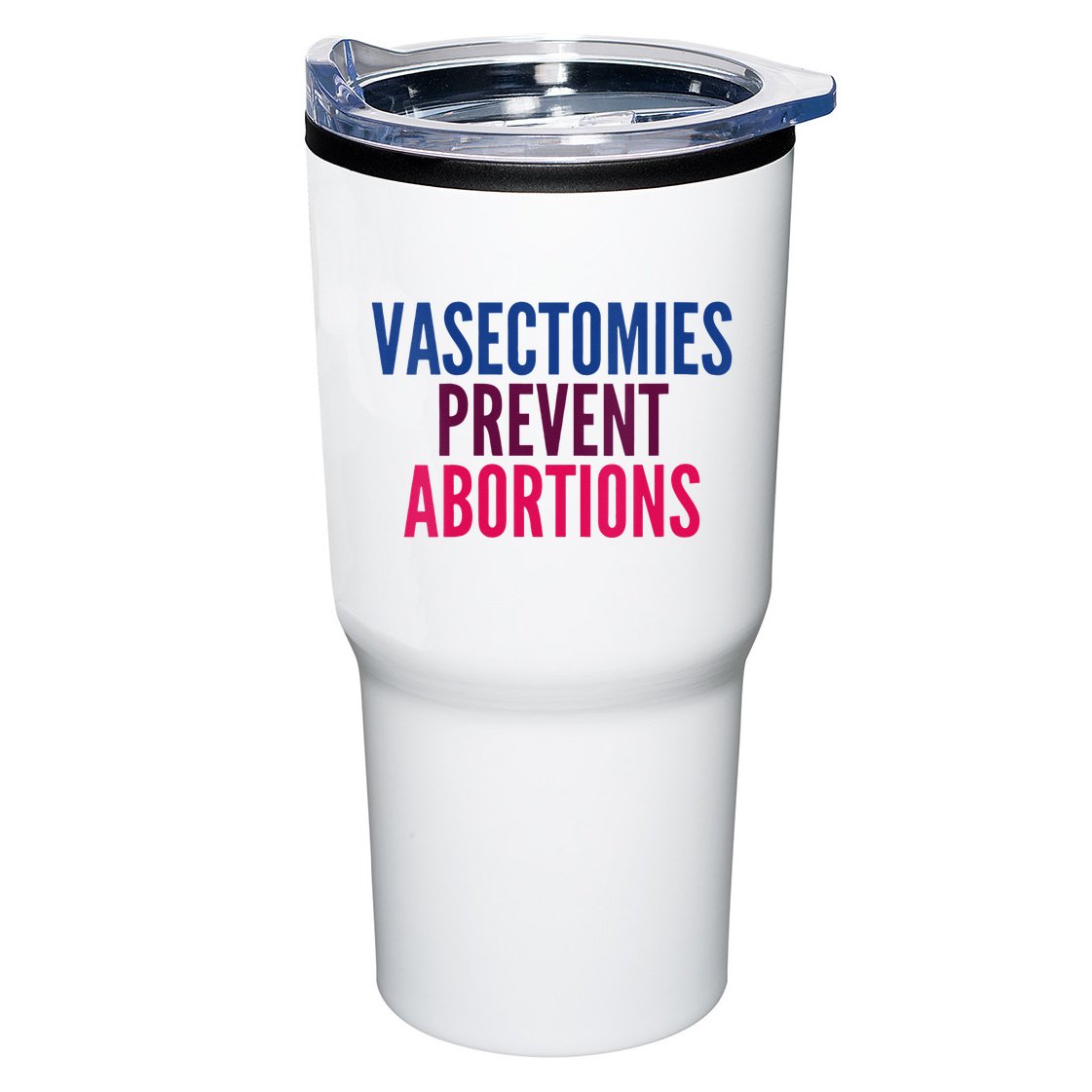 Vasectomies Prevent Abortions Protest Tumbler