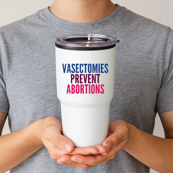 Vasectomies Prevent Abortions Protest Tumbler