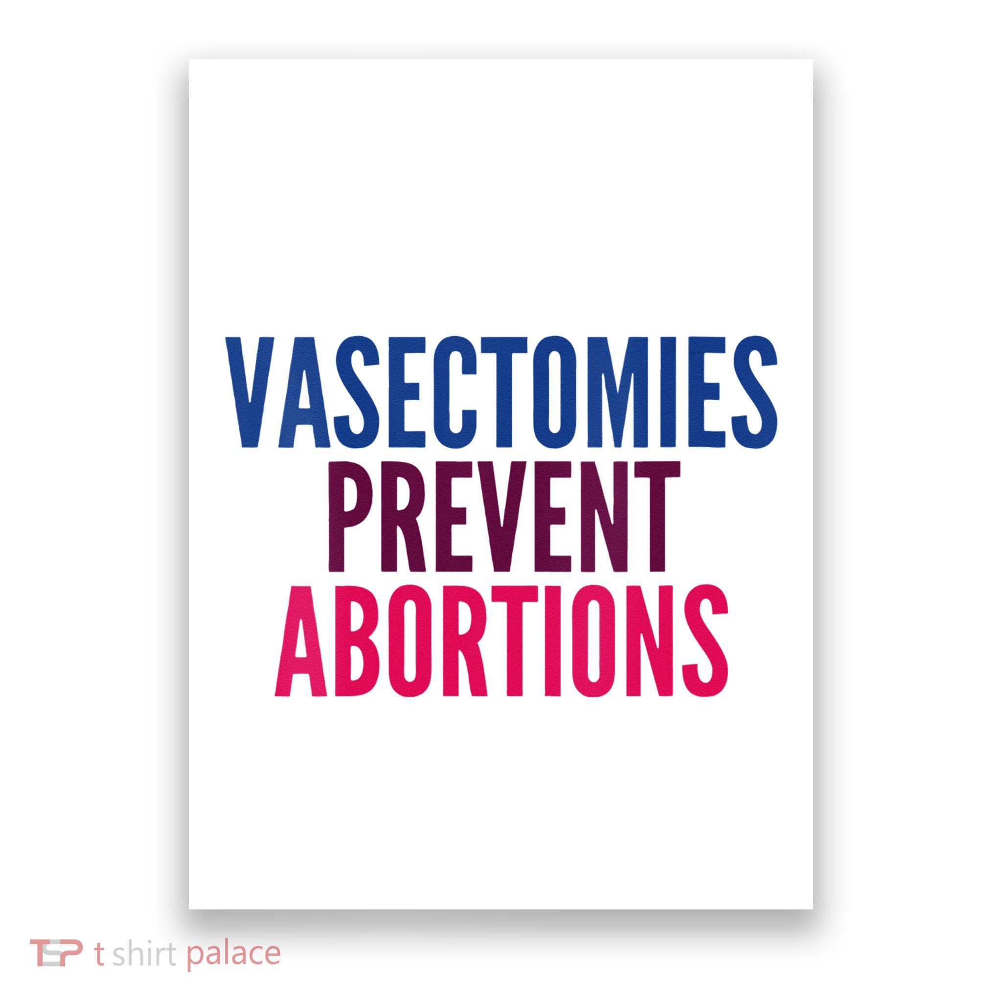 Vasectomies Prevent Abortions Protest Poster