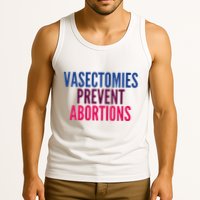 Vasectomies Prevent Abortions Protest Tank Top