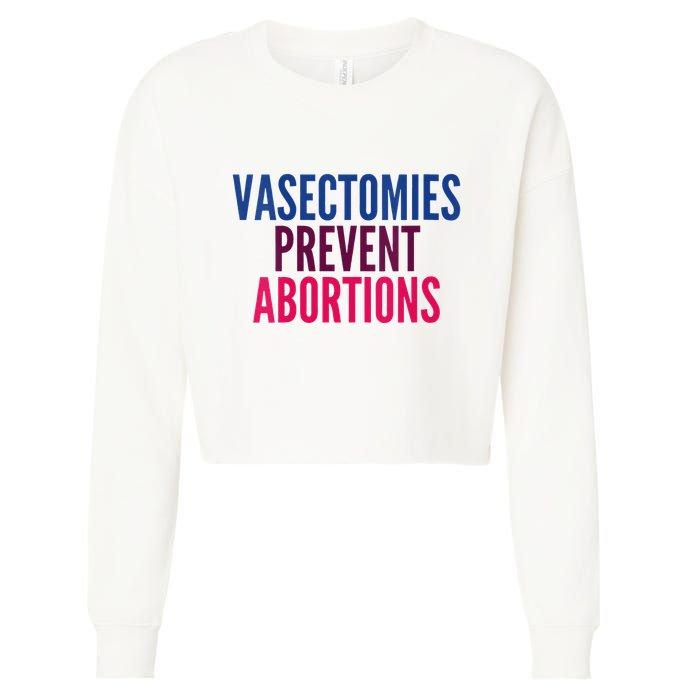 Vasectomies Prevent Abortions Protest Cropped Pullover Crew