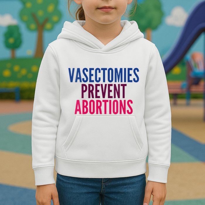 Vasectomies Prevent Abortions Protest Kids Hoodie