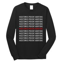 Vasectomies Prevent Abortions Pro Choice 's Rights Long Sleeve Shirt