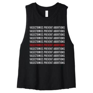 Vasectomies Prevent Abortions Pro Choice 's Rights Women's Racerback Cropped Tank