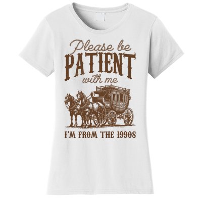 Vintage Please Be Patient With Me Im From The 1990s Women's T-Shirt