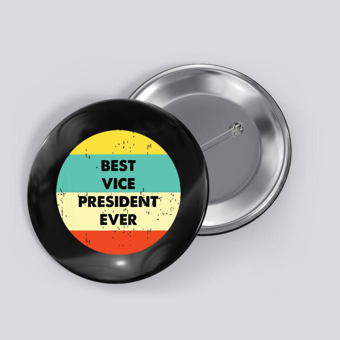 Vice President Best Vice President Ever Button