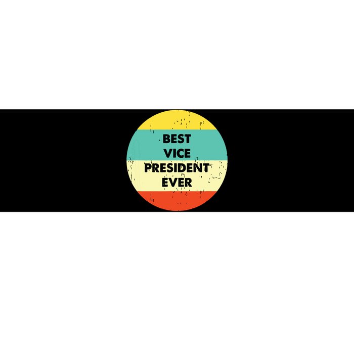 Vice President Best Vice President Ever Bumper Sticker