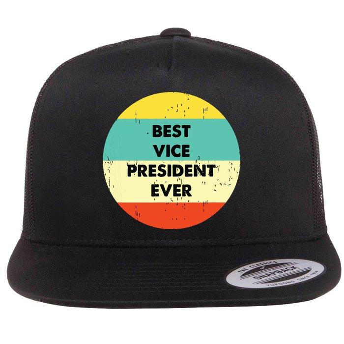 Vice President Best Vice President Ever Flat Bill Trucker Hat