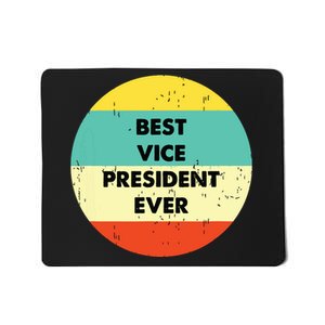 Vice President Best Vice President Ever Mousepad