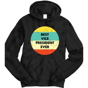 Vice President Best Vice President Ever Tie Dye Hoodie