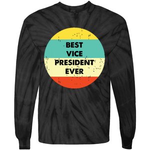 Vice President Best Vice President Ever Tie-Dye Long Sleeve Shirt