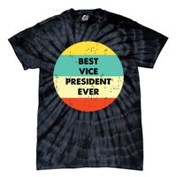 Vice President Best Vice President Ever Tie-Dye T-Shirt