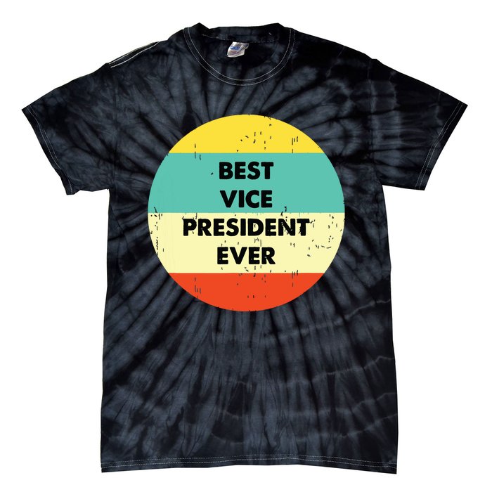 Vice President Best Vice President Ever Tie-Dye T-Shirt