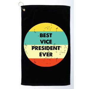 Vice President Best Vice President Ever Platinum Collection Golf Towel