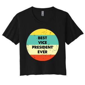 Vice President Best Vice President Ever Women's Crop Top Tee