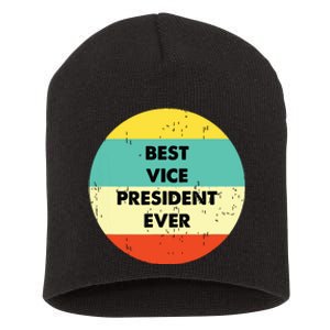 Vice President Best Vice President Ever Short Acrylic Beanie