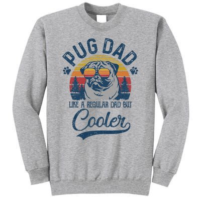 Vintage Pug Dad Like A Regular Dad But Cooler Funny Tall Sweatshirt