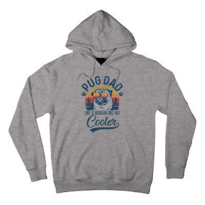 Vintage Pug Dad Like A Regular Dad But Cooler Funny Tall Hoodie